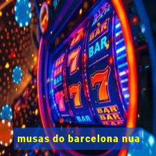 musas do barcelona nua